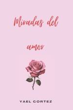 Miradas del Amor af Yael Cortez