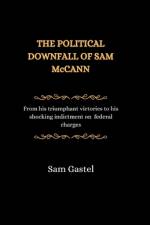 The Political Downfall of Sam McCann af Sam Gastel