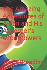 The Amazing Adventures of Aiden and His Asperger's Superpowers af Travis Breeding