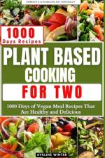 Plant Based Cooking for Two af Aveline Winter