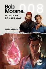 Bob Morane - Le Sultan De Jarawak af Les Editions Ananke