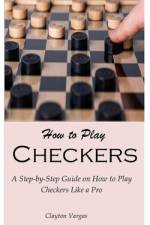 How to Play Checkers af Clayton Vargas