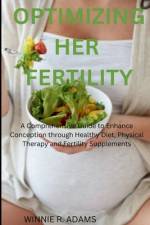 Optimizing Her Fertility af Winnie R Adams
