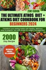 The ultimate Athos diet + Atkins diet cookbook for beginners 2024 af Ben Georg