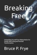 Breaking Free af Bruce P Frye
