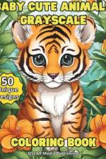 Baby Cute Animals Grayscale Coloring Book. af Oscar Media Publishing