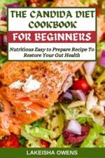 The Candida Diet Cookbook for Beginners af Lakeisha Owens