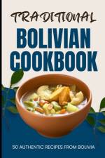 Traditional Bolivian Cookbook af Ava Baker