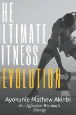 The Ultimate Fitness Revolution for Effective Workouts af Ayokunle Mathew Akinbi
