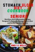Stomach Ulcer Diet Cookbook for Seniors af Emily O Wells