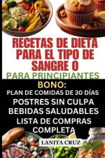 Recetas de Dieta Para El Tipo de Sangre O Para Principiantes af Lanita Cruz