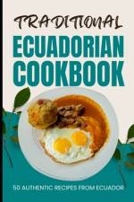 Traditional Ecuadorian Cookbook af Ava Baker