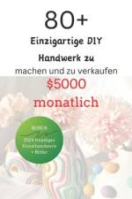 80+ Einzigartige DIY Handwerk zu machen und zu verkaufen $5000 monatlich af Gisela Smith