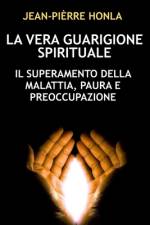 La Vera Guarigione Spirituale af Jean-PiÃ¨rre Honla