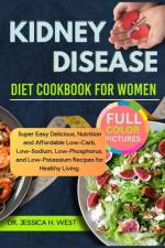 Kidney Disease Diet Cookbook for Women af Jessica H West