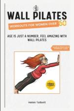 Wall Pilates Workouts for Women Over 60 af Helen Talbott