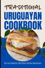 Traditional Uruguayan Cookbook af Ava Baker