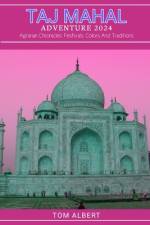 Taj Mahal Adventure 2024 af Tom Albert