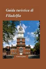 Guida Di Viaggio a Filadelfia 2024 af Carol K Jones