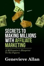 Secrets to making millions with affiliate marketing af Genevieve Allan