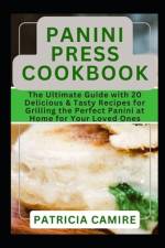 Panini Press Cookbook af Patricia Camire