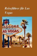 Las Vegas Reiseführer 2024 af Carol K Jones