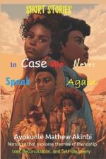 In Case We Never Speak Again Short Stories af Ayokunle Mathew Akinbi