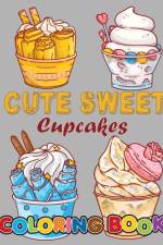 Cute Sweet Cupcakes Coloring Book af Rare Bird Books