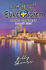 The Unofficial Guide to the Eurovision Song Contest in Malmo 2024 af Billy Shears