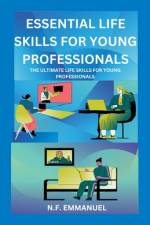 Essential Life Skills for Young Professionals af N F Emmanuel