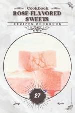 Rose-Flavored Sweets af Denys Kabba