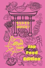 Super Hungry Eats Japanese Food af Superhungryfluffycreatures Inc