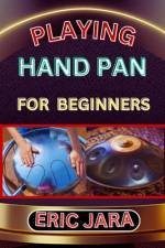 Playing Hand Pan for Beginners af Eric Jara