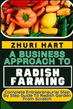 A Business Approach to Radish Farming af Zhuri Hart