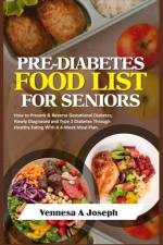 Pre-Diabetes Food List for Seniors af Vennesa A Joseph