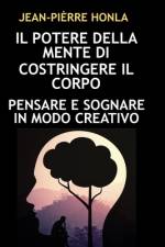 Il Potere Della Mente Di Costringere Il Corpo af Jean-PiÃ¨rre Honla