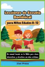 Lecciones de escuela dominical para niños Edades 8-12 af Zion Press
