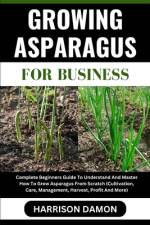 Growing Asparagus for Business af Harrison Damon