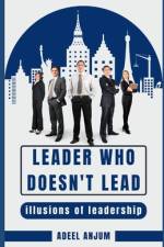 Leader who doesn't lead af Adeel Anjum