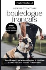 Comment dresser votre bouledogue français af Finnley Crestwood