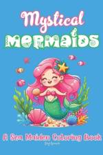 Mystical Mermaids A Sea Maiden Coloring Book af Sibyl Spaewife