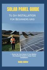 solar panel guide to diy installation for beginners grid af Emily Bidter