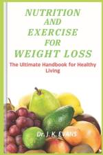 Nutrition and Exercise for Weight Loss af J K Evans