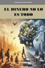 El dinero no lo es todo af Wilmer Nino Alcocer Huaranga