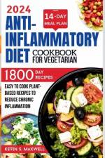Anti-inflammatory Diet Cookbook For Vegetarian af Kevin S Maxwell