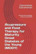Acupressure and Food Therapy for Maturity Onset Diabetes of the Young (MODY) af Easwarabala Subramanian