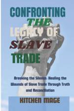 Confronting the Legacy of Slave Trade af Kitchen Mage