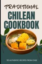 Traditional Chilean Cookbook af Ava Baker