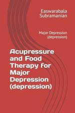 Acupressure and Food Therapy for Major Depression (depression) af Easwarabala Subramanian
