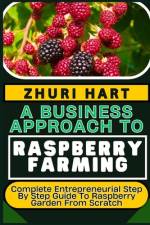 A Business Approach to Raspberry Farming af Zhuri Hart